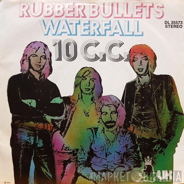  10cc  - Rubber Bullets / Waterfall