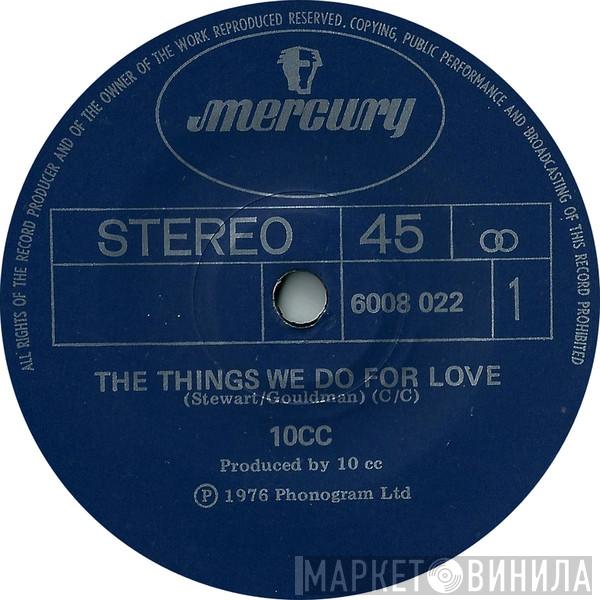  10cc  - The Things We Do For Love / Hot To Trot