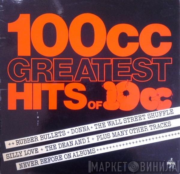  10cc  - 100cc Greatest Hits Of 10cc