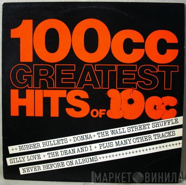 10cc - 100cc - Greatest Hits Of 10cc