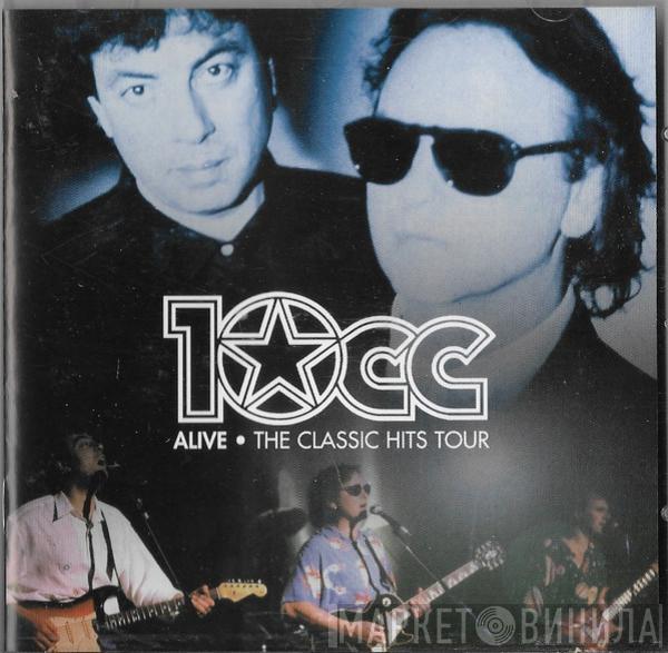 10cc - Alive - The Classic Hits Tour