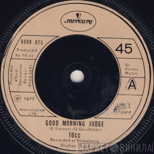  10cc  - Good Morning Judge