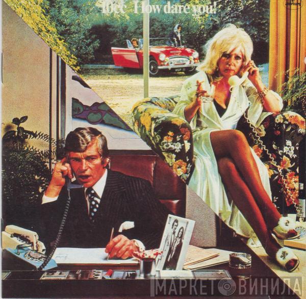  10cc  - How Dare You!