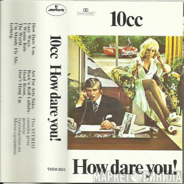  10cc  - How Dare You!