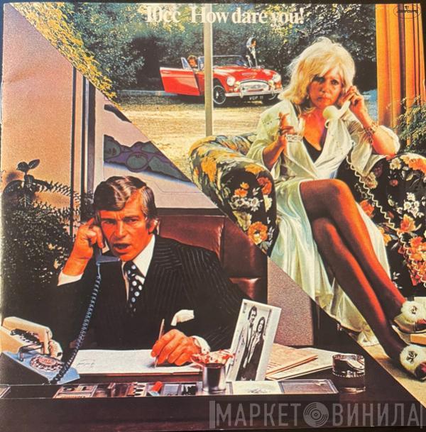  10cc  - How Dare You!