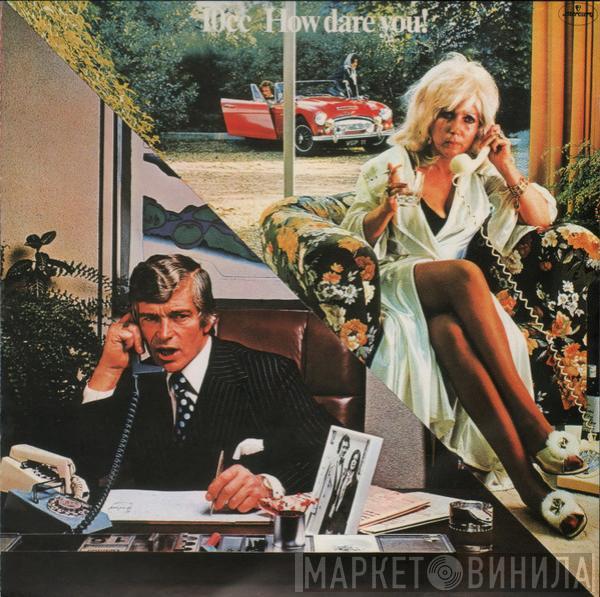  10cc  - How Dare You!