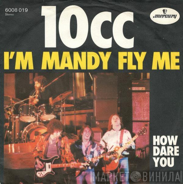 10cc - I'm Mandy Fly Me