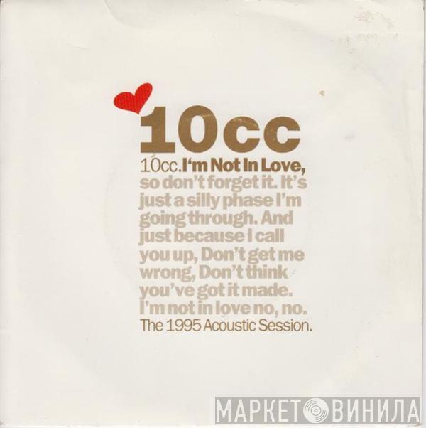 10cc - I'm Not In Love (The 1995 Acoustic Session)