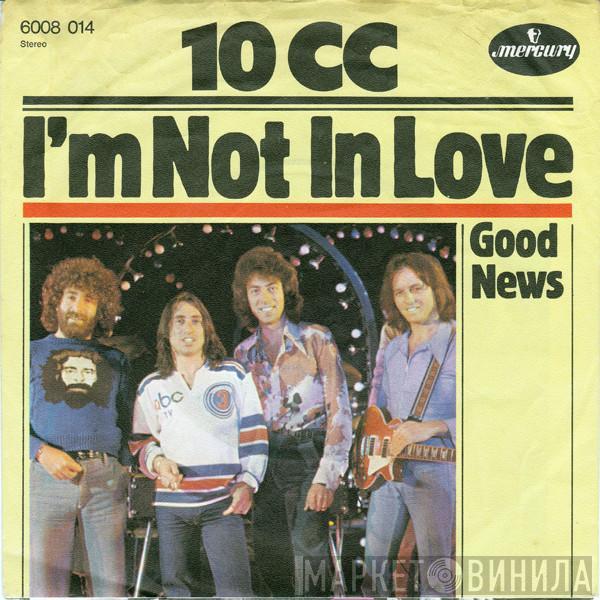 10cc - I'm Not In Love