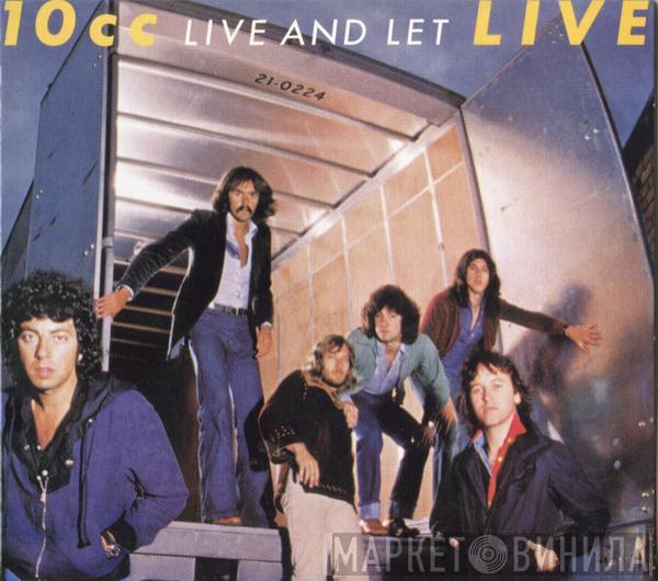  10cc  - Live And Let Live