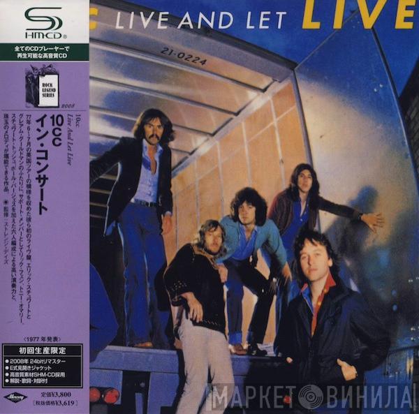 10cc  - Live And Let Live