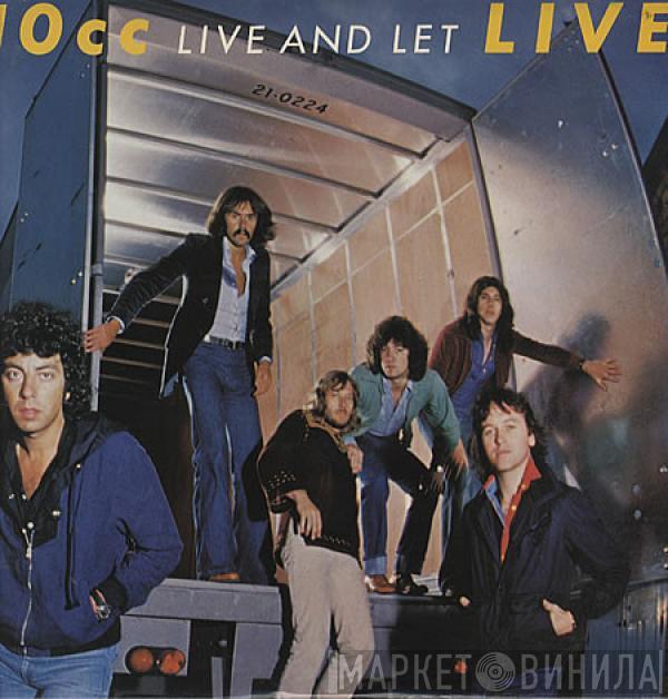  10cc  - Live And Let Live