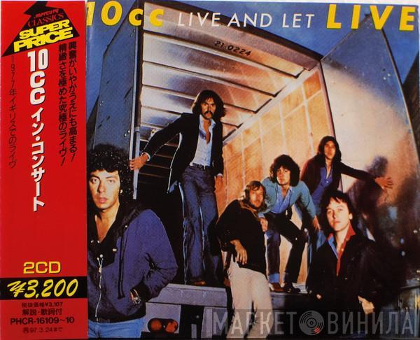  10cc  - Live And Let Live