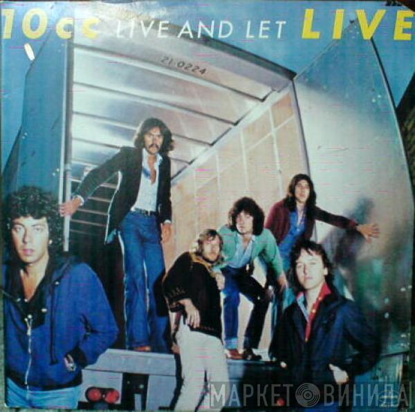  10cc  - Live And Let Live