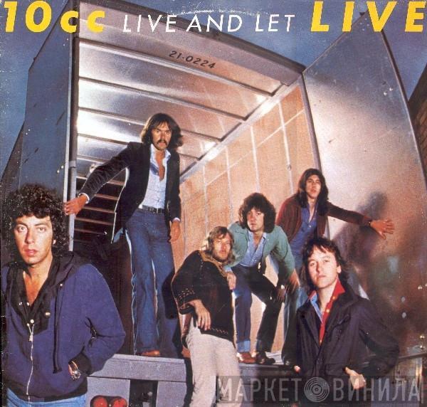  10cc  - Live And Let Live