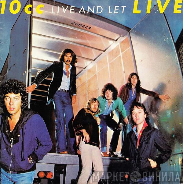  10cc  - Live And Let Live