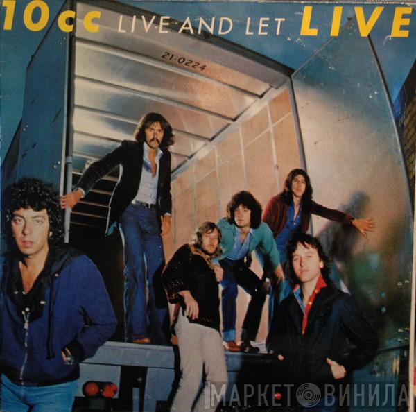  10cc  - Live And Let Live