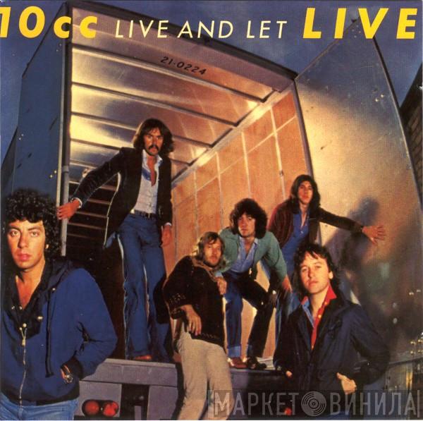  10cc  - Live And Let Live