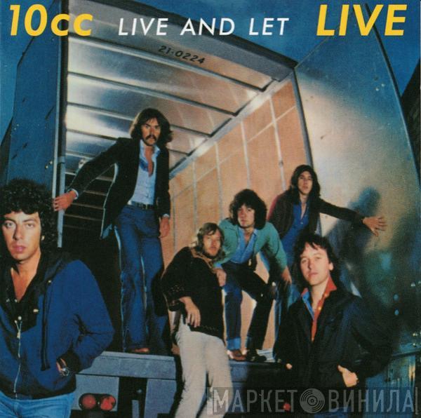  10cc  - Live And Let Live