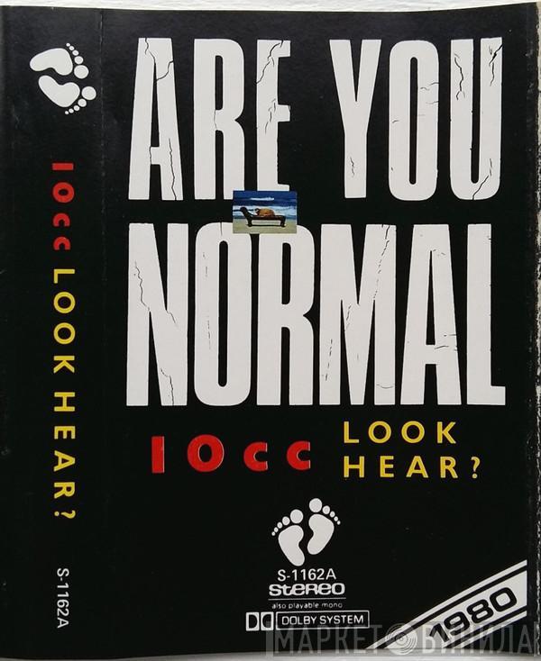  10cc  - Look Hear?