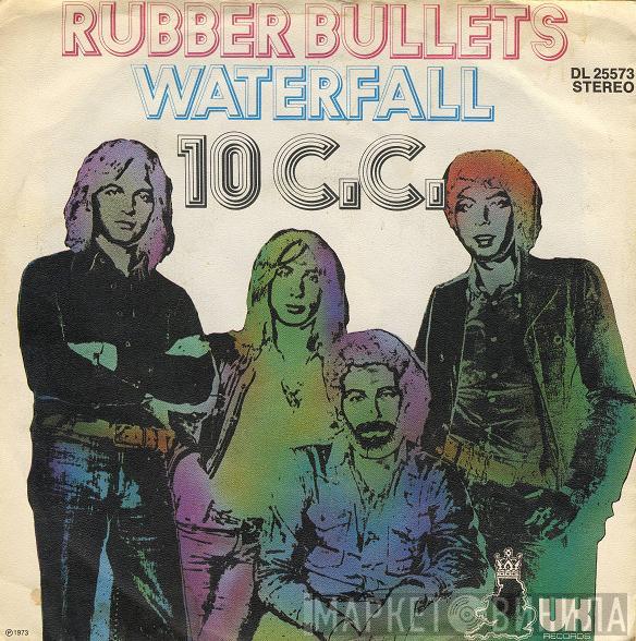 10cc - Rubber Bullets / Waterfall