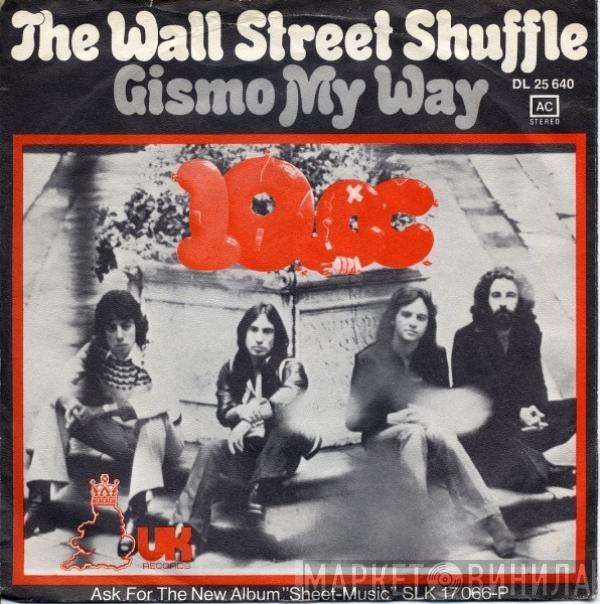 10cc - The Wall Street Shuffle / Gismo My Way