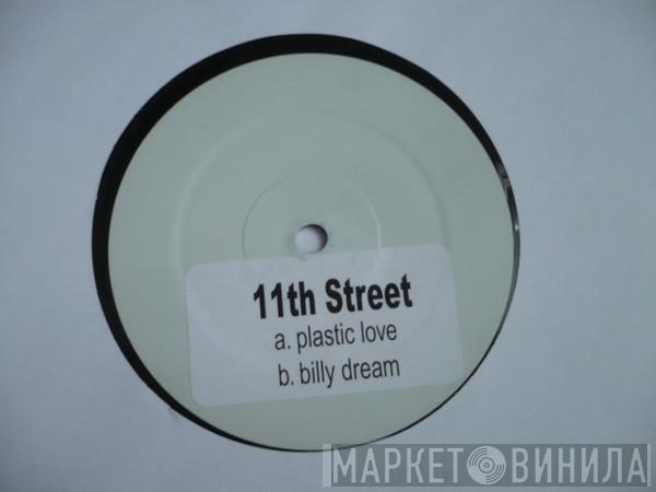 11th Street - Plastic Love / Billy Dream
