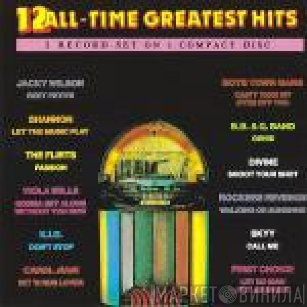  - 12 All Time Greatest Hits - Non Stop 12 Inch Hits