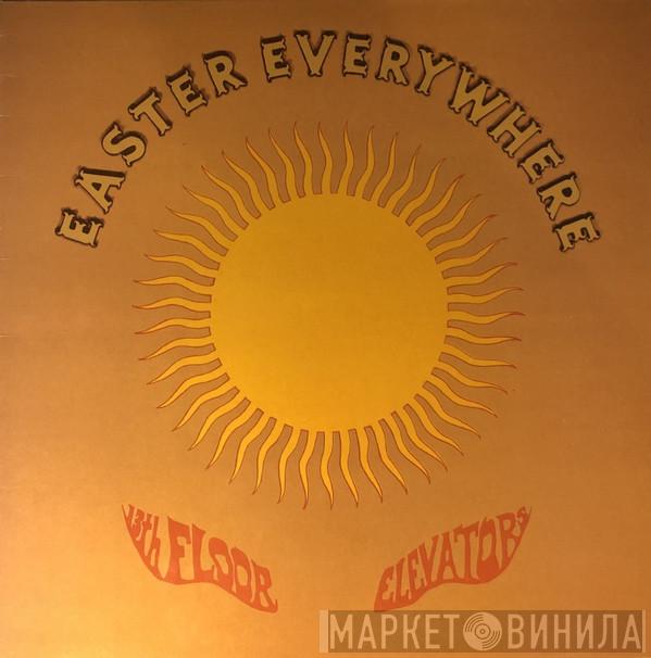 13th Floor Elevators - Easter Everywhere