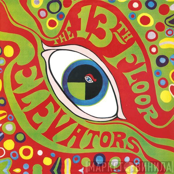  13th Floor Elevators  - The Psychedelic Sounds Of The 13th Floor Elevators