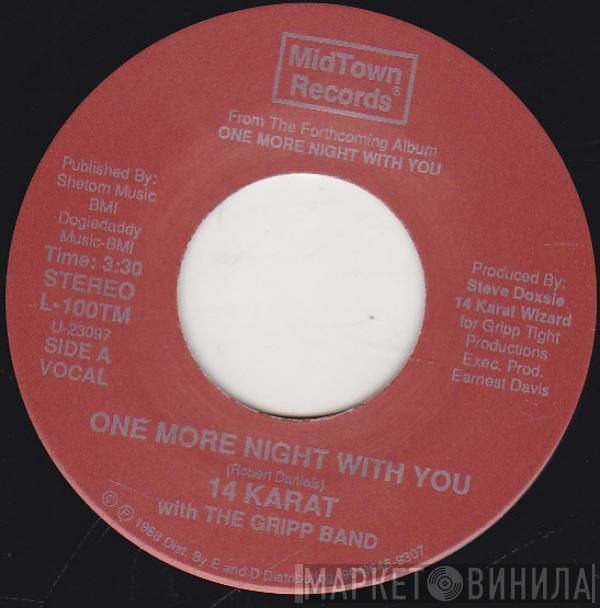 14 Karat, Gripp Band - One More Night With You
