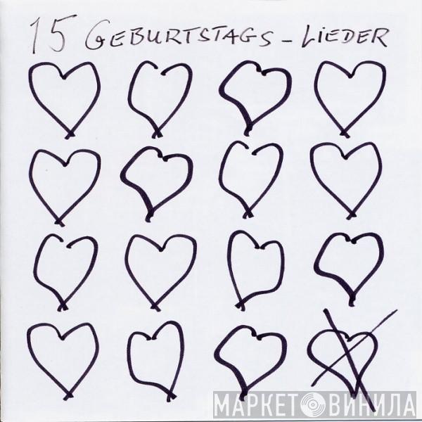  - 15 Geburtstags - Lieder