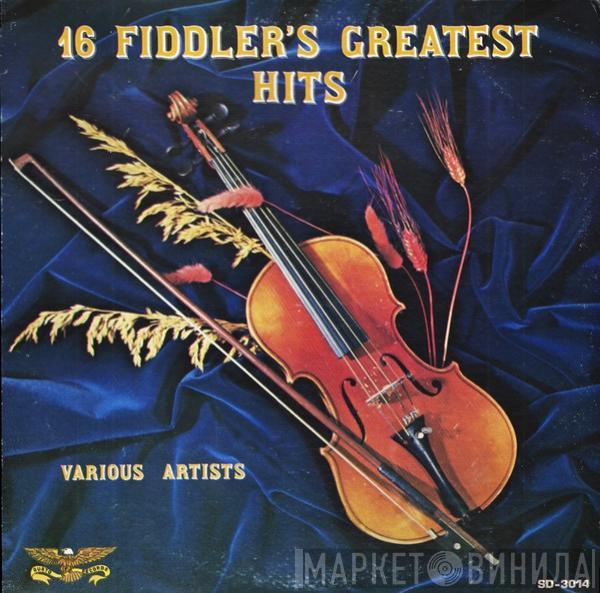  - 16 Fiddler's Greatest Hits