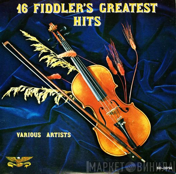  - 16 Fiddler's Greatest Hits