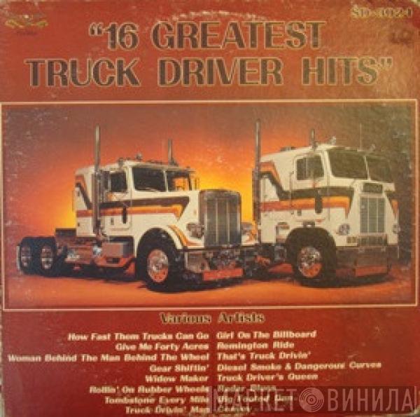  - 16 Greatest Truck Driver Hits