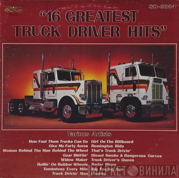  - 16 Greatest Truck Driver Hits