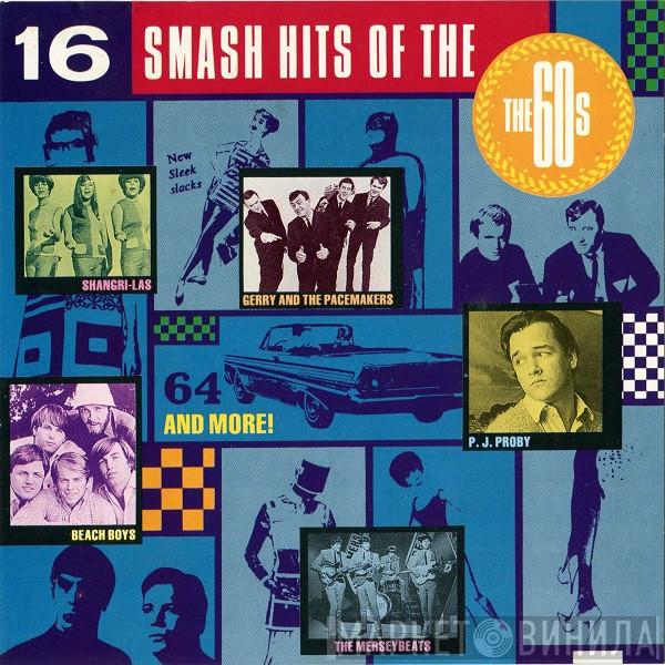  - 16 Smash Hits Of The 60's