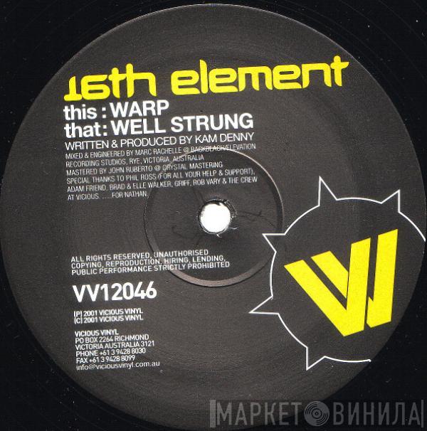 16th Element - Warp / Well Strung