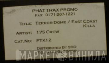 175 Crew - Terror Dome / East Coast Killa