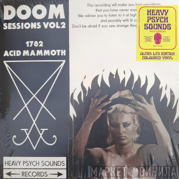 • 1782  Acid Mammoth  - Doom Sessions Vol2