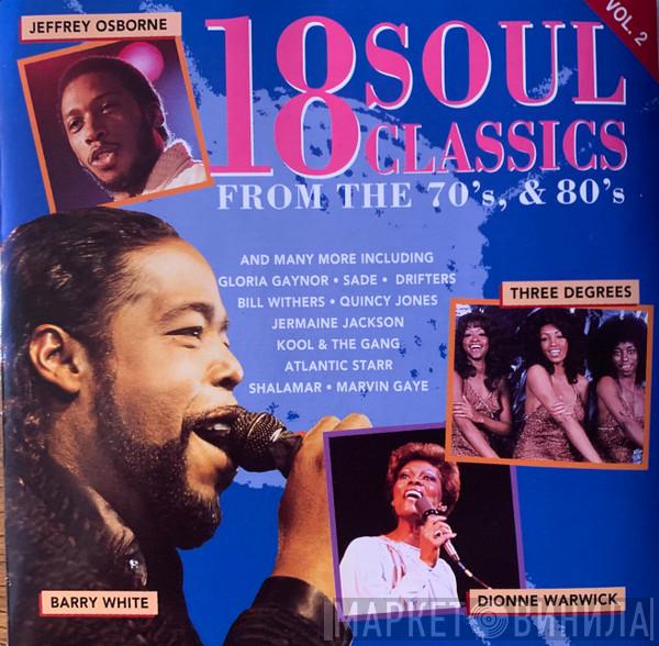  - 18 Soul Classics From The 70's, & 80's Vol. 2