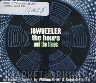  18 Wheeler  - The Hours And The Times