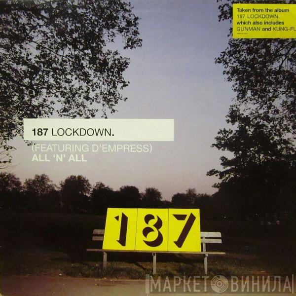 187 Lockdown - All 'n' All