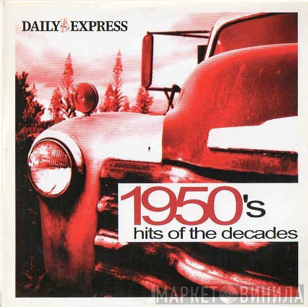  - 1950's Hits Of The Decades