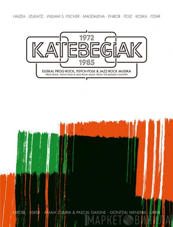  - 1972-1985 Katebegiak: Prog-Rock, Psych-Folk & Jazz-Rock Music from the Basque Country [Compiled by DJ Makala]