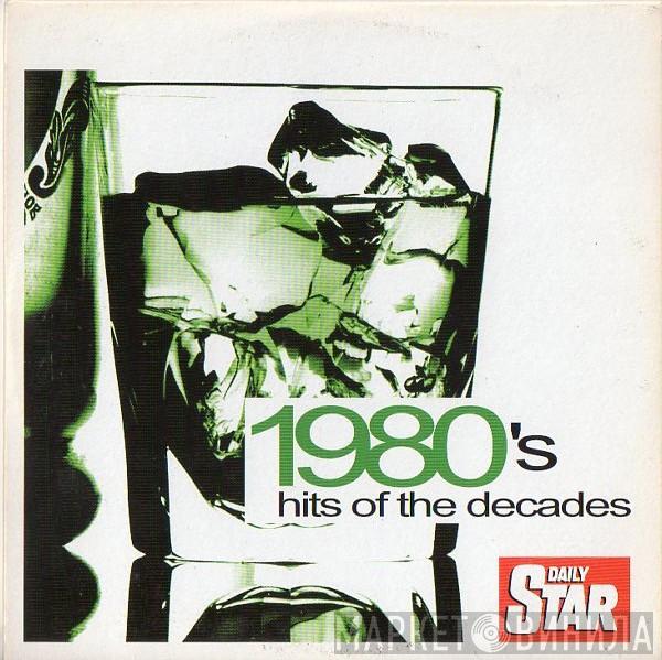  - 1980's Hits Of The Decades