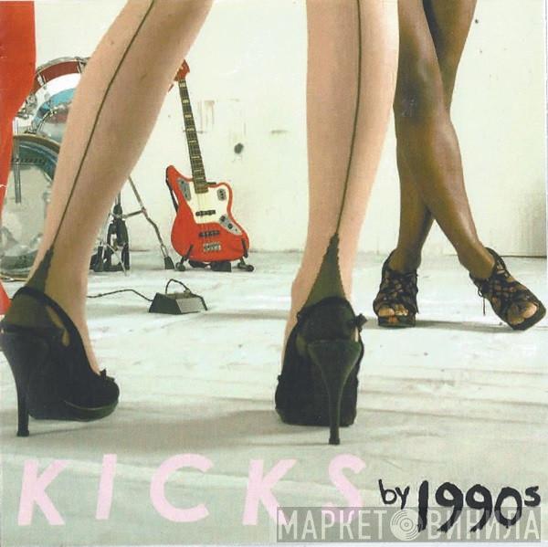 1990s - Kicks
