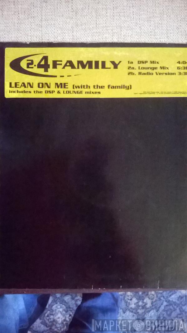 2-4 Family - Lean On Me (With The Family)