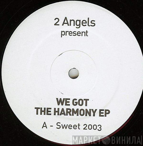 2 Angels  - We Got The Harmony EP