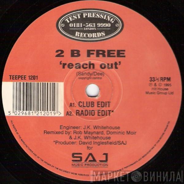 2 B Free - Reach Out